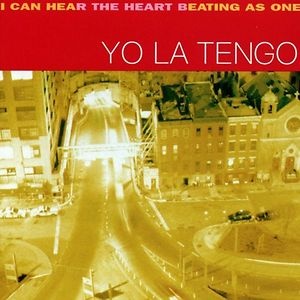 Yo La Tengo - I Can Hear The Heart Beating As One