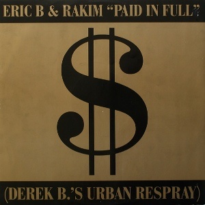 Eric B. & Rakim - Paid In Full