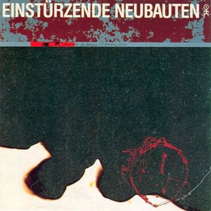 Einstürzende Neubauten - Zeichnungen Des Patienten O. T. / Drawings Of O.T.
