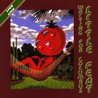 Little Feat - Waiting For Columbus