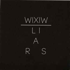 Liars - WIXIW