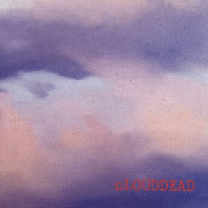 cLOUDDEAD - cLOUDDEAD