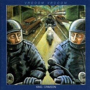 King Crimson - VROOOM VROOOM