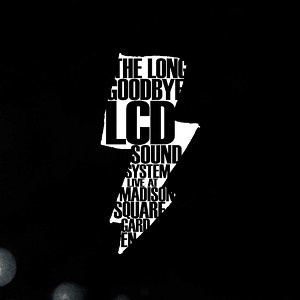The Long Goodbye: LCD Soundsystem Live At Madison Square Garden cover
