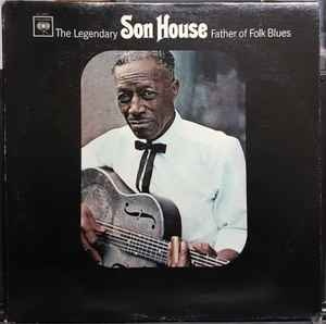 Son House - Father Of Folk Blues